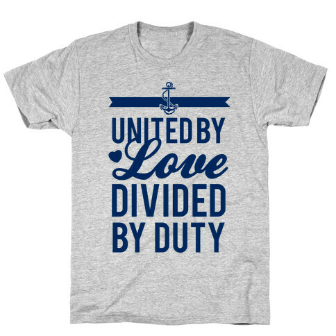 United By Love, Divided By Duty (Navy) T-Shirt