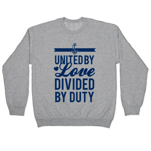 United By Love, Divided By Duty (Navy) Pullover