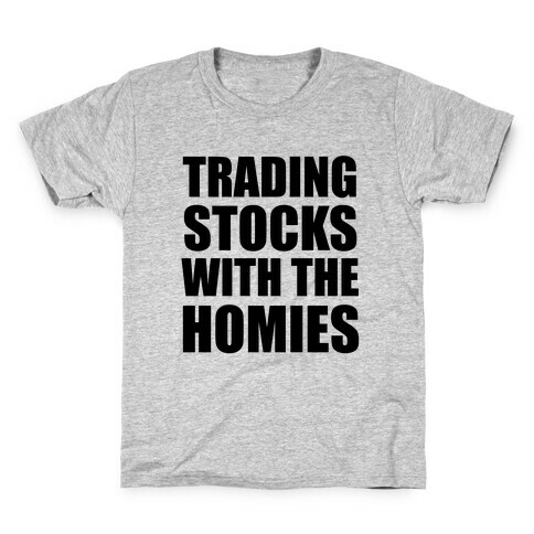 Trading Stocks with the Homies Kids T-Shirt