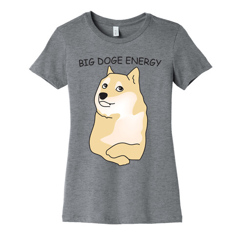 Big Doge Energy Womens T-Shirt