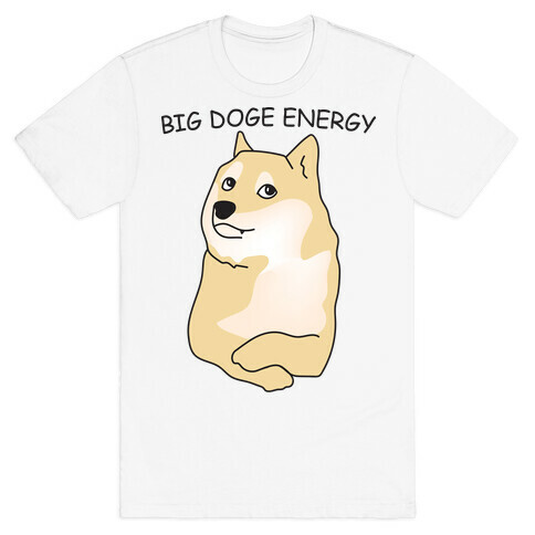 Big Doge Energy T-Shirt