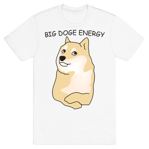 Big Doge Energy T-Shirt