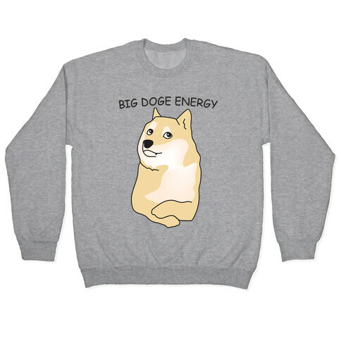 Big Doge Energy Pullover