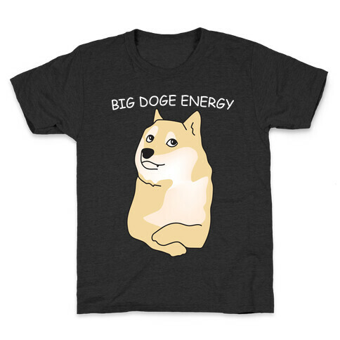 Big Doge Energy Kids T-Shirt