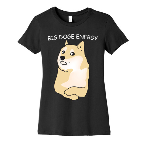 Big Doge Energy Womens T-Shirt