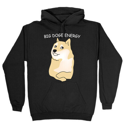 Big Doge Energy Hooded Sweatshirt