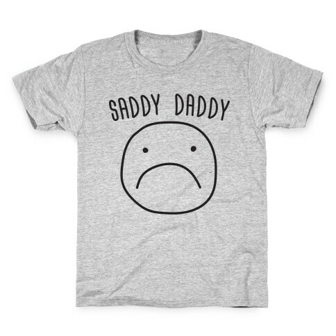 Saddy Daddy Kids T-Shirt