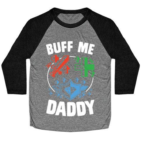 Buff Me Daddy Baseball Tee