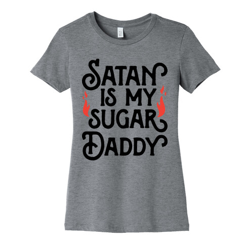 Satan Is My Sugar Daddy Womens T-Shirt