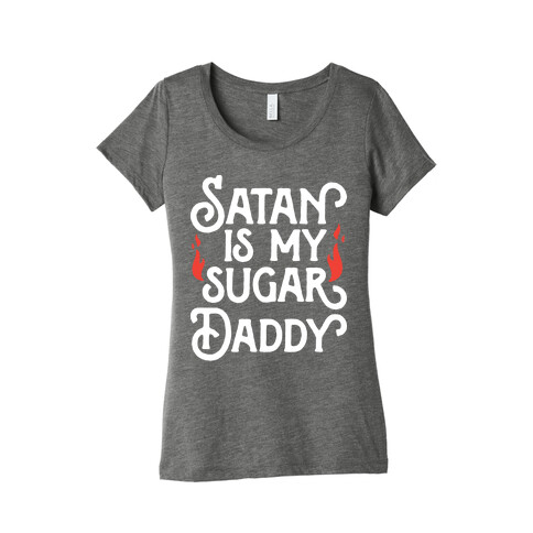 Satan Is My Sugar Daddy Womens T-Shirt