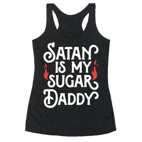 Satan Is My Sugar Daddy Racerback Tank Top