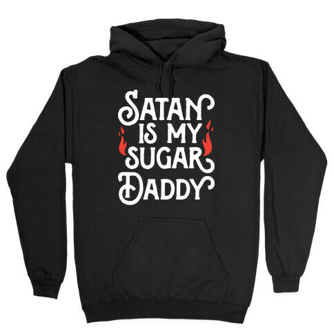 Satan Is My Sugar Daddy Hooded Sweatshirt