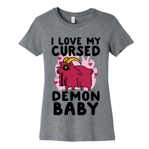 I Love My Cursed Demon Baby Womens T-Shirt