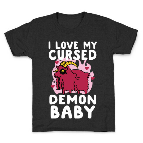I Love My Cursed Demon Baby Kids T-Shirt