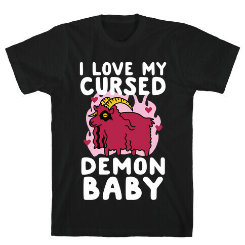 I Love My Cursed Demon Baby T-Shirt