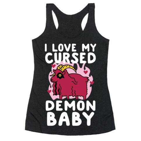 I Love My Cursed Demon Baby Racerback Tank Top