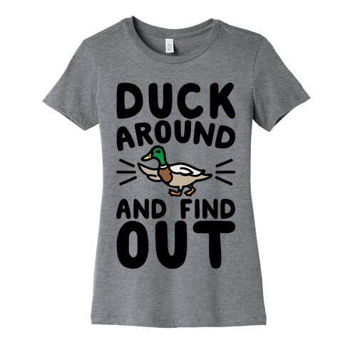 Duck Around And Find Out Womens T-Shirt