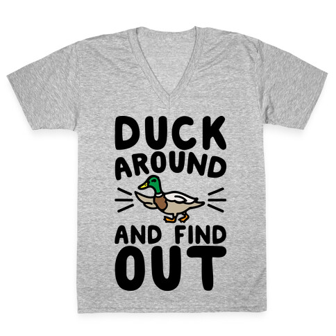 Duck Around And Find Out V-Neck Tee Shirt