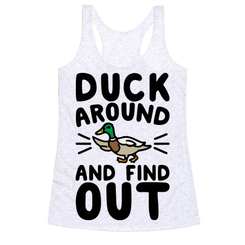 Duck Around And Find Out Racerback Tank Top