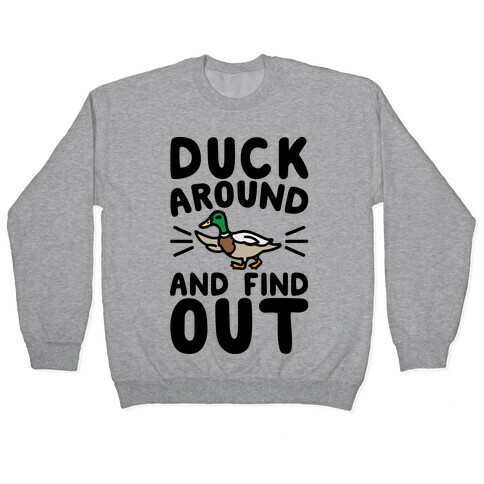 Duck Around And Find Out Pullover