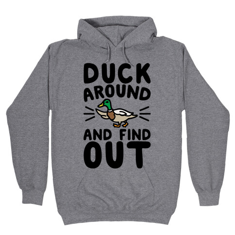 Duck Around And Find Out Hooded Sweatshirt