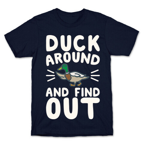 Duck Around And Find Out White Print T-Shirt