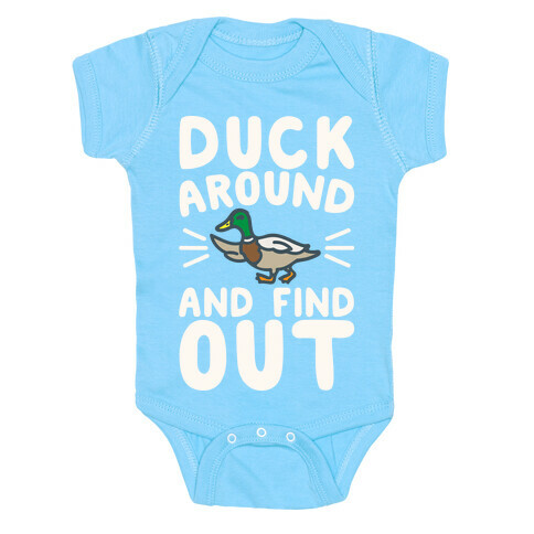 Duck Around And Find Out White Print Baby One-Piece