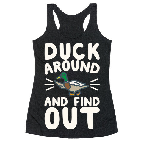 Duck Around And Find Out White Print Racerback Tank Top