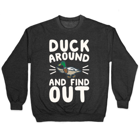 Duck Around And Find Out White Print Pullover