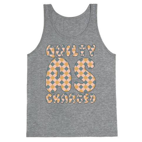 Quilty As Charged Tank Top