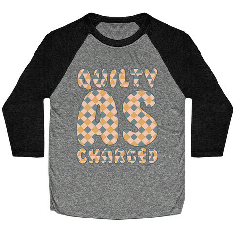 Quilty As Charged Baseball Tee