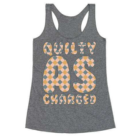 Quilty As Charged Racerback Tank Top
