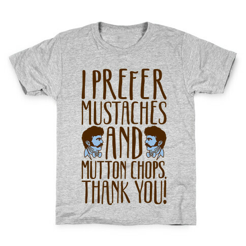 I Prefer Mustaches and Mutton Chops Kids T-Shirt