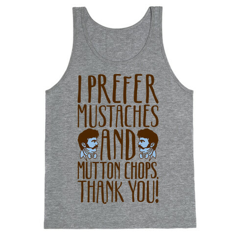 I Prefer Mustaches and Mutton Chops Tank Top