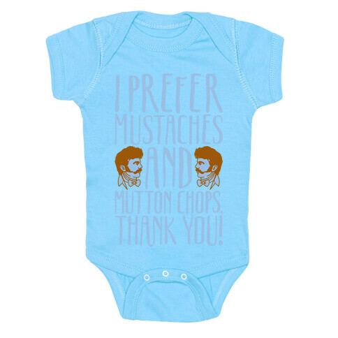 I Prefer Mustaches and Mutton Chops White Print Baby One-Piece