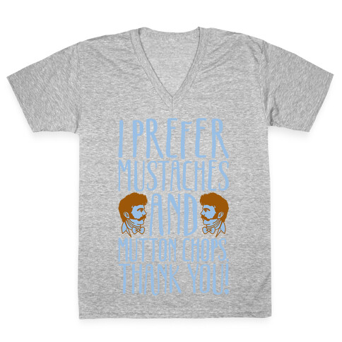 I Prefer Mustaches and Mutton Chops White Print V-Neck Tee Shirt