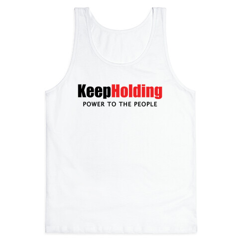 KeepHolding  Tank Top