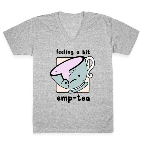 Feeling a Bit Emp-Tea V-Neck Tee Shirt