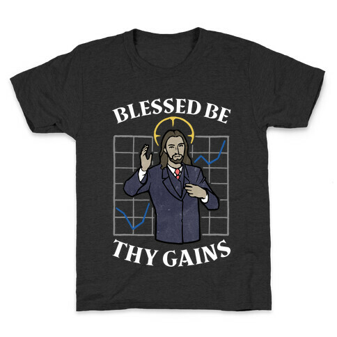 Blessed Be Thy Gains Kids T-Shirt