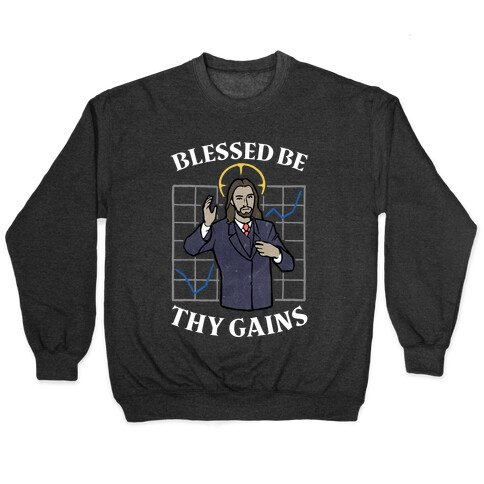 Blessed Be Thy Gains Pullover
