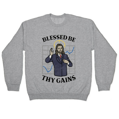 Blessed Be Thy Gains Pullover
