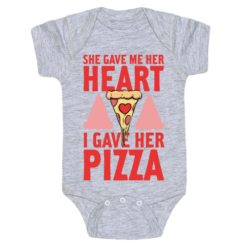 She Gave Me Her Heart. I Gave Her Pizza! Baby One-Piece