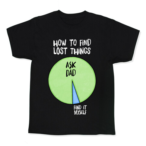 How To Find Things: Ask Dad Kids T-Shirt