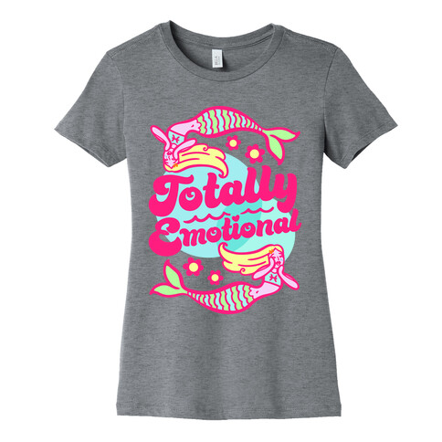 Totally Emotional Pisces Womens T-Shirt