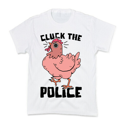 Cluck The Police Kids T-Shirt