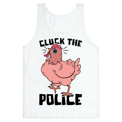 Cluck The Police Tank Top