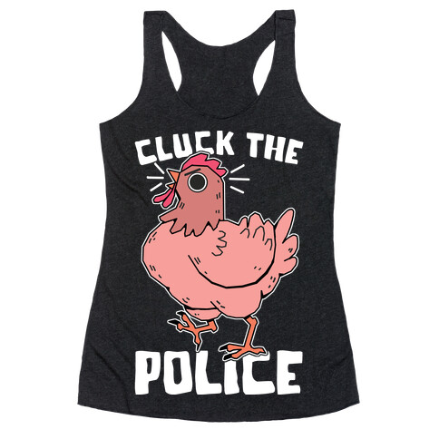 Cluck The Police Racerback Tank Top