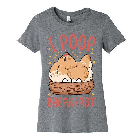 I Poop Breakfast Womens T-Shirt