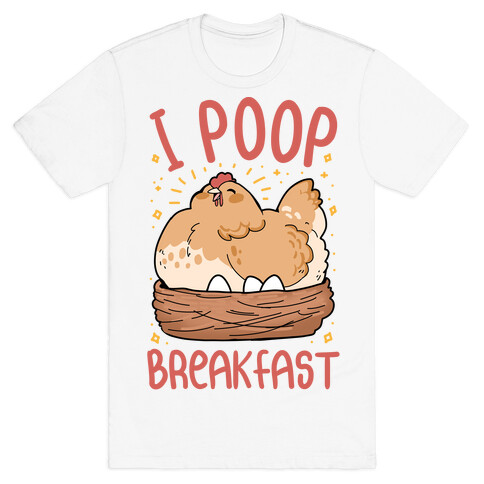 I Poop Breakfast T-Shirt