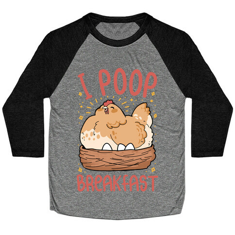 I Poop Breakfast Baseball Tee